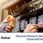 Electrical Services in Dubai: Discover Premium Electrical Services in Dubai